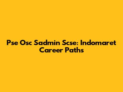 Pse Osc Sadmin Scse: Indomaret Career Paths